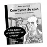 Pack portrait Convoyeur de cons (Michel de La Teigne)