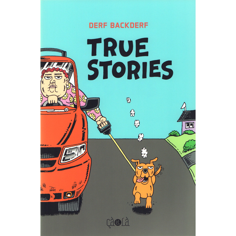 True Stories (Derf Backderf)