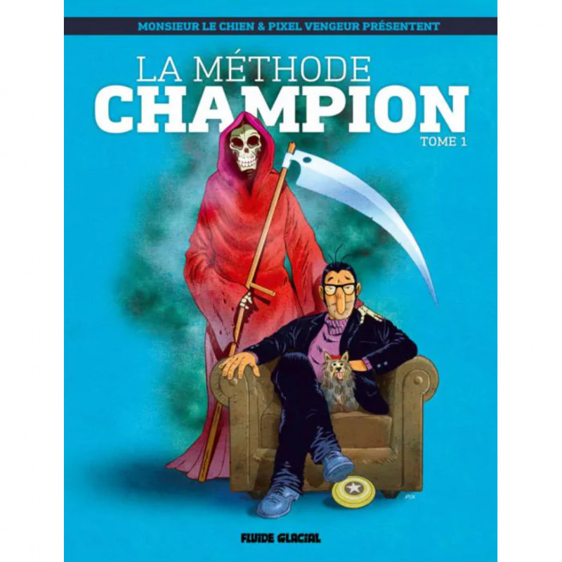 La Méthode Champion T.1 (Pixel Vengeur & Monsieur le Chien)