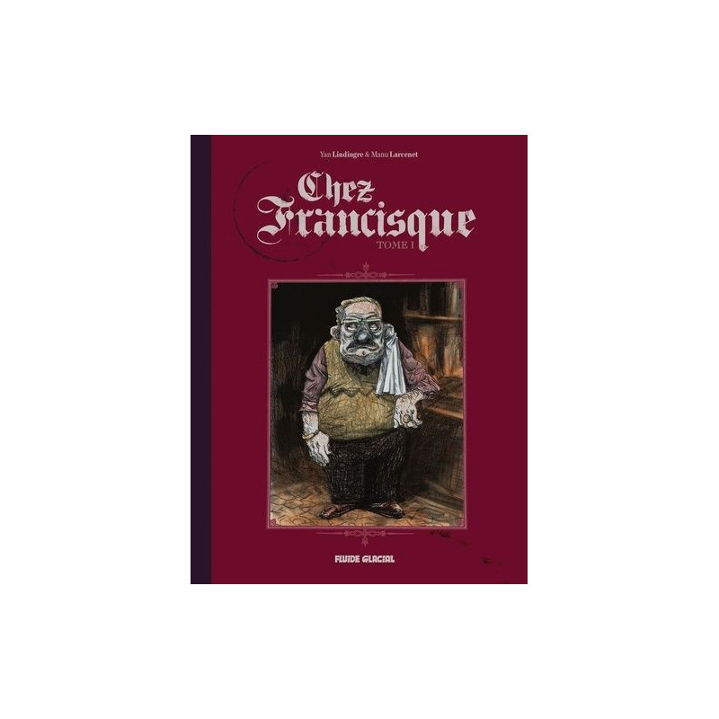 Chez Francisque, tome 1 (Lindingre & Larcenet)