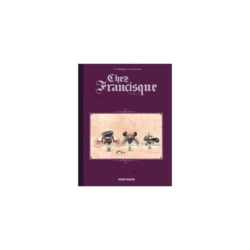Chez Francisque, tome 2 (Lindingre & Larcenet)
