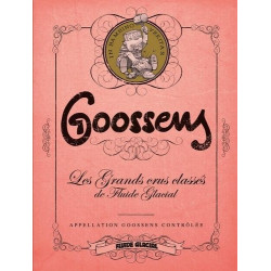 Goossens - Les Grands Crus classés de Fluide Glacial