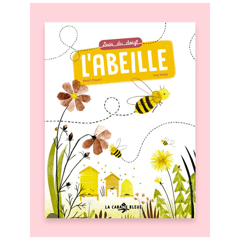 Suis du doigt l'abeille (Benoît Broyart & Suzy Vergez)